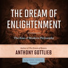 The Dream of Enlightenment  by Anthony Gottlieb